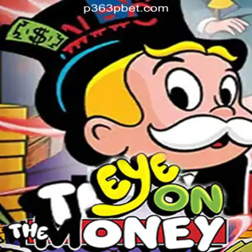 Discovering EyeOnTheMoney: The Thrilling Adventure on P363P.COM Platform-Oficial Slots Brasil