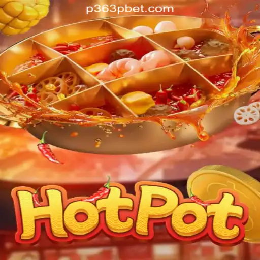 Discover the Exciting World of Hotpot on P363P.COM Platform-Oficial Slots Brasil
