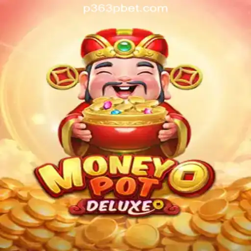 Experience the Thrills of MoneyPotDELUXE on P363P.COM Platform-Oficial Slots Brasil